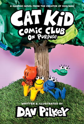 Seller image for Cat Kid Comic Club: On Purpose: A Graphic Novel (Cat Kid Comic Club #3): From the Creator of Dog Man (Hardback or Cased Book) for sale by BargainBookStores