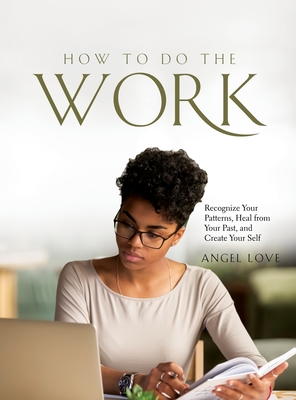 Seller image for How to Do the Work: Recognize Your Patterns, Heal from Your Past, and Create Your Self (Hardback or Cased Book) for sale by BargainBookStores