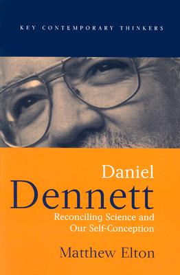 Imagen del vendedor de Daniel Dennett: Reconciling Science and Our Self-Conception (Paperback or Softback) a la venta por BargainBookStores