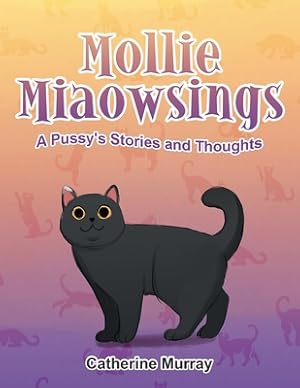 Immagine del venditore per Mollie Miaowsings: A Pussy's Stories and Thoughts (Paperback or Softback) venduto da BargainBookStores