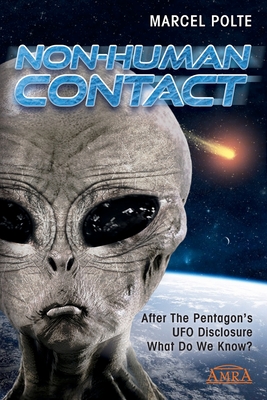 Imagen del vendedor de Non-Human Contact: After The Pentagon's UFO Disclosure. What Do We Know? (Paperback or Softback) a la venta por BargainBookStores