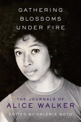Imagen del vendedor de Gathering Blossoms Under Fire: The Journals of Alice Walker, 1965-2000 (Hardback or Cased Book) a la venta por BargainBookStores