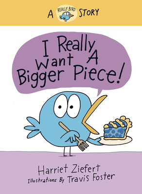 Seller image for I Really Want a Bigger Piece: A Really Bird Story (Hardback or Cased Book) for sale by BargainBookStores