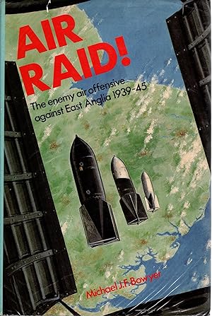 Seller image for Air Raid! The Enemy Air Offensive Against East Anglia 1939-45 for sale by Delph Books PBFA Member