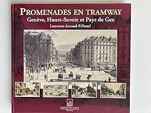 Promenades en tramway. Genève, Haute-Savoie et Pays de Gex.