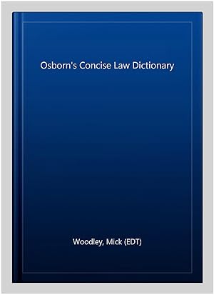 Image du vendeur pour Osborn's Concise Law Dictionary mis en vente par GreatBookPrices