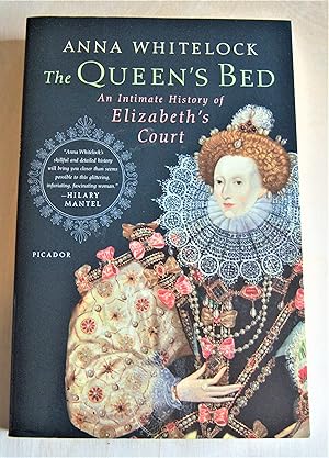 Immagine del venditore per The Queen's bed: an intimate history of Elizabeth's court venduto da RightWayUp Books