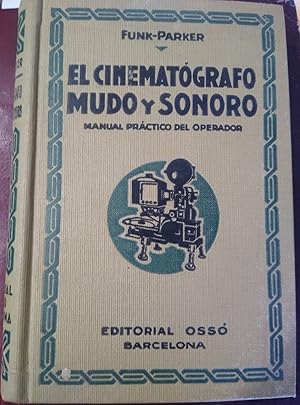 EL CINEMATÓGRAFO MUDO Y SONORO Manual práctico del operador