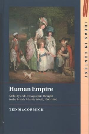 Imagen del vendedor de Human Empire : Mobility and Demographic Thought in the British Atlantic World, 1500-1800 a la venta por GreatBookPrices