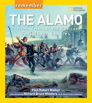 Bild des Verkufers fr Remember the Alamo : Texians, Tejanos, and Mexicans Tell Their Stories zum Verkauf von GreatBookPrices