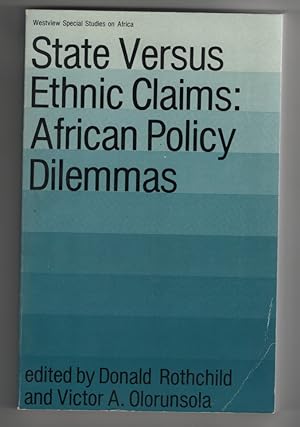 State Versus Ethnic Claims African Policy Dilemmas