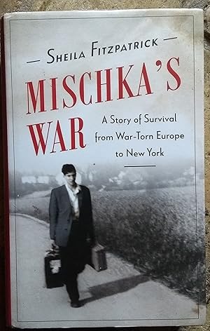 Seller image for Mischka's War: A Story of Survival from War-Torn Europe to New York for sale by Trinders' Fine Tools