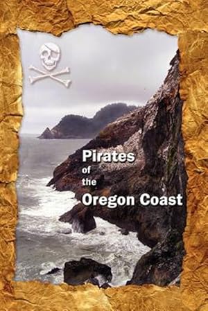 Seller image for Pirates of the Oregon Coast for sale by GreatBookPrices