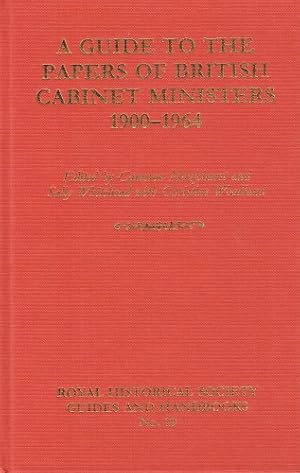 Bild des Verkufers fr A GUIDE TO THE PAPERS OF BRITISH CABINET MINISTERS 1900-1964 zum Verkauf von Paul Meekins Military & History Books