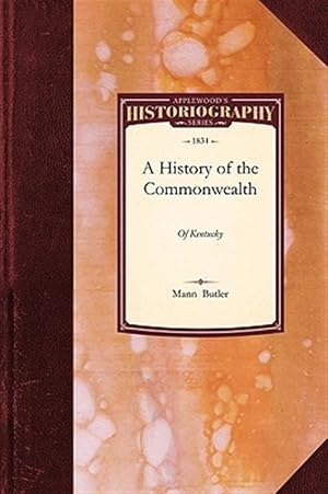Bild des Verkufers fr History of the Commonwealth of Kentucky zum Verkauf von GreatBookPrices