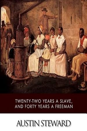 Bild des Verkufers fr Twenty-two Years a Slave, and Forty Years a Freeman zum Verkauf von GreatBookPrices