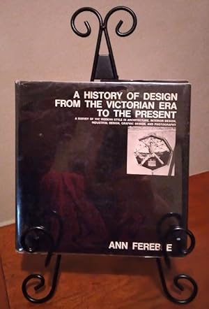 Seller image for History of Design from the Victorian Era to the Present: A Survey of the Modern Style in Architecture, Interior Design, Industrial Design, Graphic Design, and Photography for sale by Structure, Verses, Agency  Books