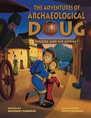 Seller image for The Adventures of Archaeological Doug - Where Are We Going? for sale by moluna
