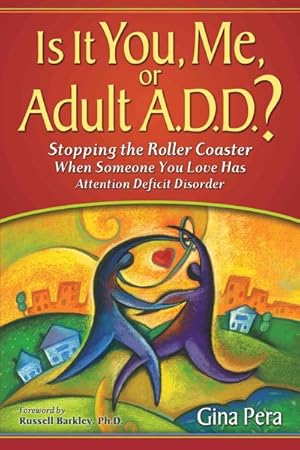 Seller image for Is It You, Me, or Adult A.D.D.? : Stopping the Roller Coaster When Someone You Love Has Attention Deficit Disorder for sale by GreatBookPrices