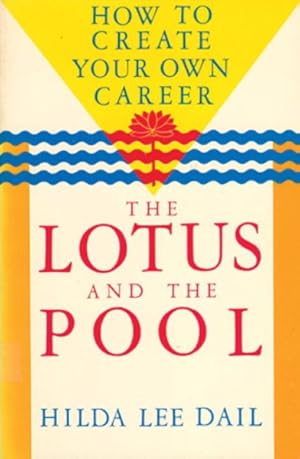 Seller image for Lotus and the Pool : How to Create Your Own Career for sale by GreatBookPrices