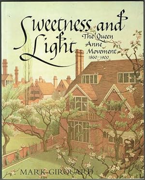 Sweetness And Light: The Queen Anne Movement 1860-1900