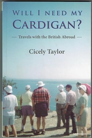 Will I Need My Cardigan? Travels With The British Abroad