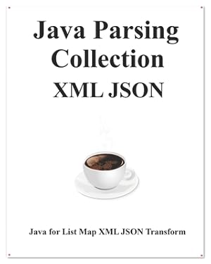 Imagen del vendedor de Java Parsing Collection XML JSON: Map List XML JSON Transform a la venta por GreatBookPrices