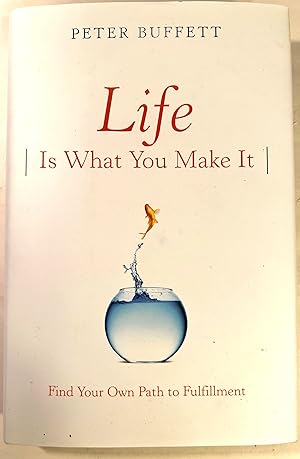 Seller image for Life Is What You Make It: Find Your Own Path to Fulfillment for sale by River of Books