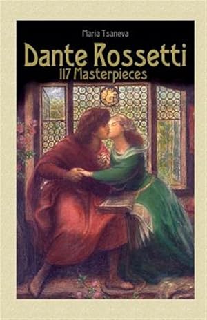 Bild des Verkufers fr Dante Rossetti : 117 Masterpieces zum Verkauf von GreatBookPrices