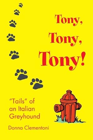 Seller image for Tony, Tony, Tony : Tails of an Italian Greyhound for sale by GreatBookPrices