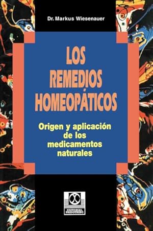 Image du vendeur pour Los Remedios Homeopaticos : Origen Y Aplicacion De Los Medicamentos Naturales mis en vente par GreatBookPrices