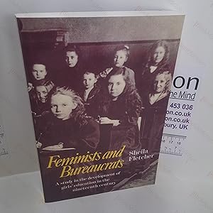 Immagine del venditore per Feminists and Bureaucrats : A Study in the Development of Girls' Education in the Nineteenth Century venduto da BookAddiction (ibooknet member)