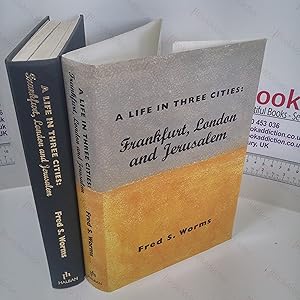 Seller image for A Life in Three Cities : Frankfurt, London, and Jerusalem (Signed and Inscribed Assocation Copy) for sale by BookAddiction (ibooknet member)