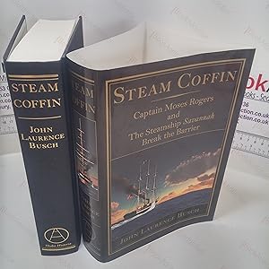 Steam Coffin : Captain Moses Rogers and the Steamship Savannah Break the Barrier (Signed and insc...