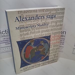 Alexander's Saga : AM 519a 4° in the Arnamagnæan Collection, Copenhagen : Volume 2 : Mauscripta N...