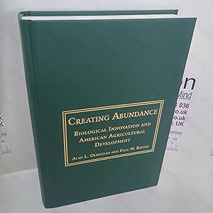 Seller image for Creating Abundance : Biological Innovation and American Agricultural Development for sale by BookAddiction (ibooknet member)