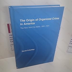 Immagine del venditore per The Origin of Organized Crime in America : The New York City Mafia, 1891-1931 (Routledge Advances in American History Series) venduto da BookAddiction (ibooknet member)