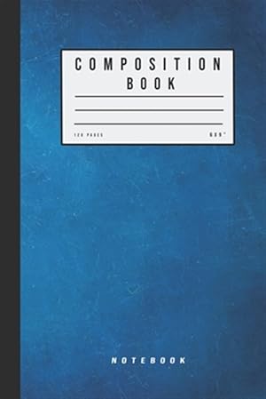 Seller image for Composition Book 120 Pages 6x9" Notebook: composition, notebook, assorted, Blue Color, college, ruled, sheet for sale by GreatBookPrices