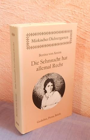 Bild des Verkufers fr Die Sehnsucht hat allemal recht. Gedichte, Prosa, Briefe (Mrkischer Dichtergarten Band 9) zum Verkauf von AnimaLeser*Antiquariat