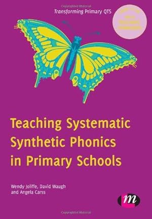 Bild des Verkufers fr Teaching Systematic Synthetic Phonics in Primary Schools (Transforming Primary QTS Series) zum Verkauf von WeBuyBooks