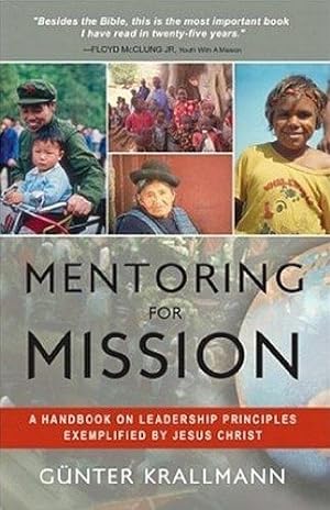 Immagine del venditore per Mentoring for Mission: A Handbook on Leadership Principles Exemplified by Jesus Christ venduto da WeBuyBooks