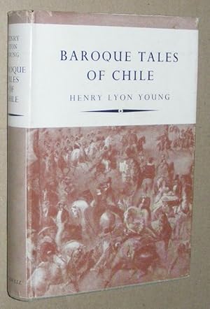 Seller image for Baroque Tales of Chile for sale by Nigel Smith Books
