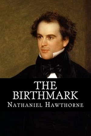 Image du vendeur pour The Birthmark mis en vente par GreatBookPrices