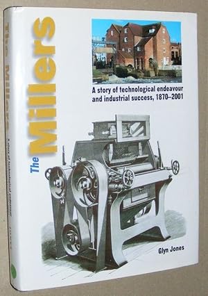 The Millers: a story of technological endeavour and industrial success, 1870 - 2001