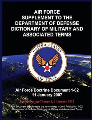 Image du vendeur pour Air Force Supplement to the Department of Defense Dictionary of Military and Associated Terms mis en vente par GreatBookPrices