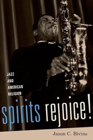 Seller image for Spirits Rejoice! : Jazz and American Religion for sale by GreatBookPrices