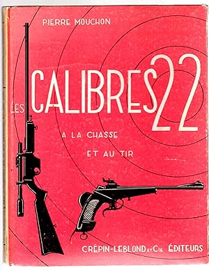 Bild des Verkufers fr Les Calibres 22 a la Chasse et Au Tir zum Verkauf von Theodore J. Holsten Jr.