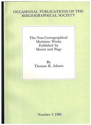 Occasional Publications of the Bibliographical Society: The Non-Cartographical Maritime Works Pub...