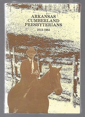 Seller image for Arkansas Cumberland Presbyterians 1812-1984: A People of Faith for sale by K. L. Givens Books