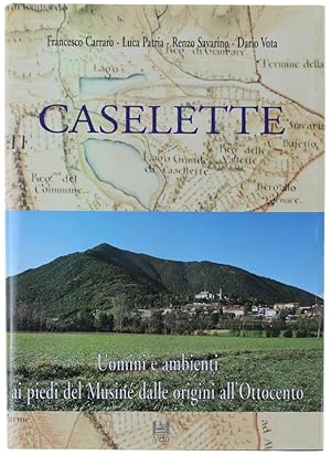 CASELETTE. Uomini e ambienti ai piedi del Musiné dalle origini all'Ottocento.: